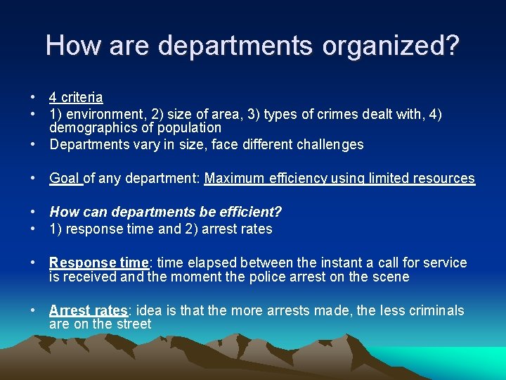 How are departments organized? • 4 criteria • 1) environment, 2) size of area,