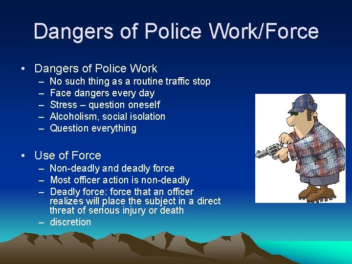 Dangers of Police Work/Force • Dangers of Police Work – – – No such