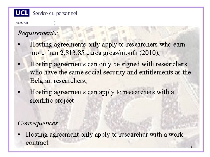 Requirements: • Hosting agreements only apply to researchers who earn more than 2, 813.