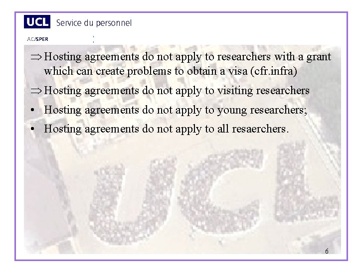 Þ Hosting agreements do not apply to researchers with a grant which can create
