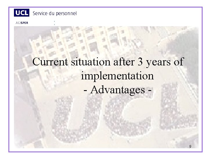 Current situation after 3 years of implementation - Advantages - 9 