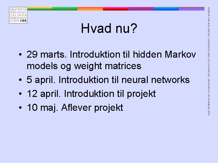  • 29 marts. Introduktion til hidden Markov models og weight matrices • 5