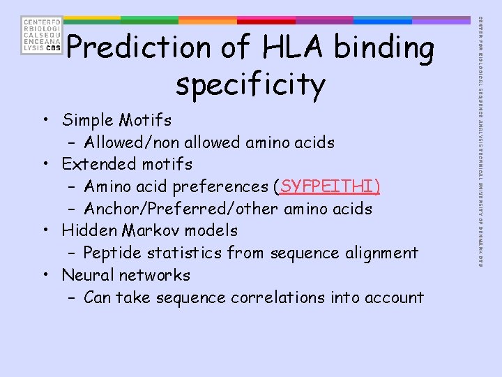  • Simple Motifs – Allowed/non allowed amino acids • Extended motifs – Amino