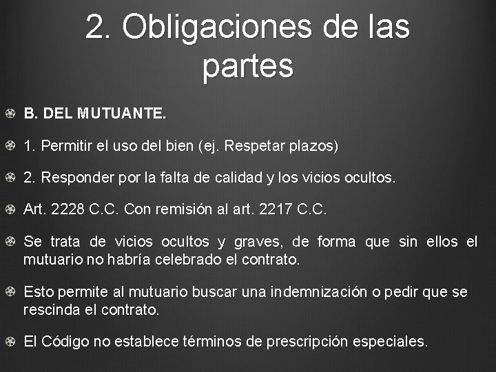 2. Obligaciones de las partes B. DEL MUTUANTE. 1. Permitir el uso del bien