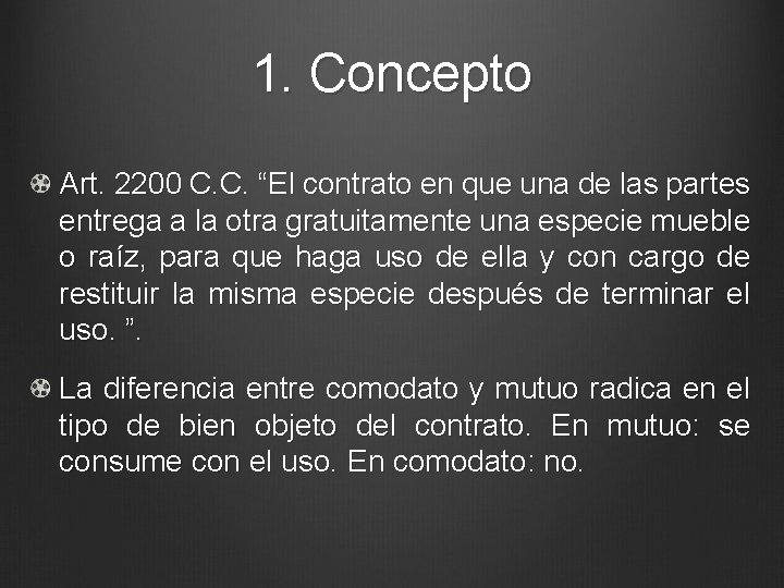 1. Concepto Art. 2200 C. C. “El contrato en que una de las partes