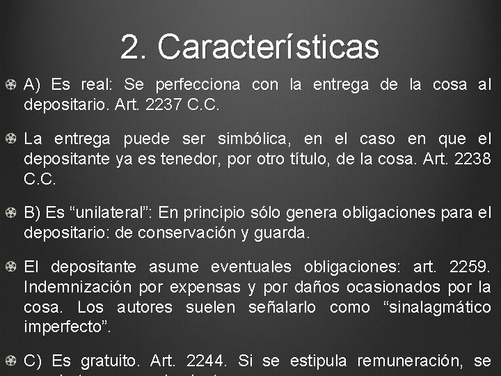 2. Características A) Es real: Se perfecciona con la entrega de la cosa al