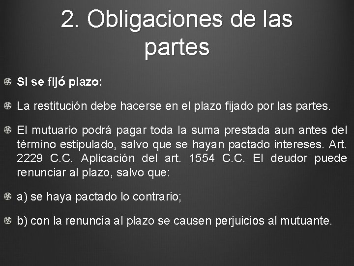 2. Obligaciones de las partes Si se fijó plazo: La restitución debe hacerse en