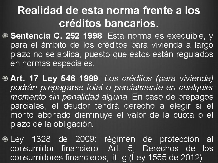 Realidad de esta norma frente a los créditos bancarios. Sentencia C. 252 1998: Esta