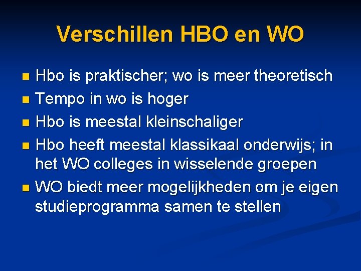 Verschillen HBO en WO Hbo is praktischer; wo is meer theoretisch n Tempo in