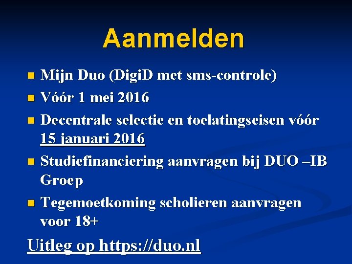 Aanmelden Mijn Duo (Digi. D met sms-controle) n Vóór 1 mei 2016 n Decentrale