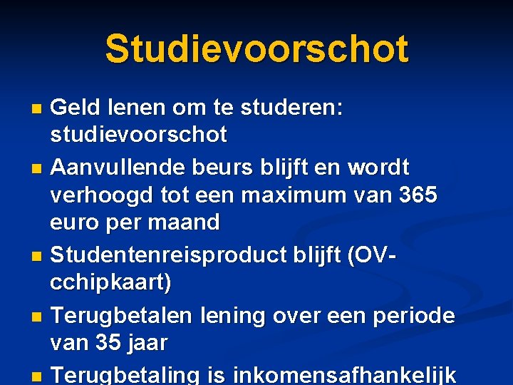 Studievoorschot Geld lenen om te studeren: studievoorschot n Aanvullende beurs blijft en wordt verhoogd