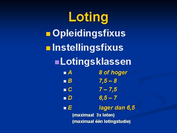 Loting n Opleidingsfixus n Instellingsfixus n Lotingsklassen n. A n. D 8 of hoger