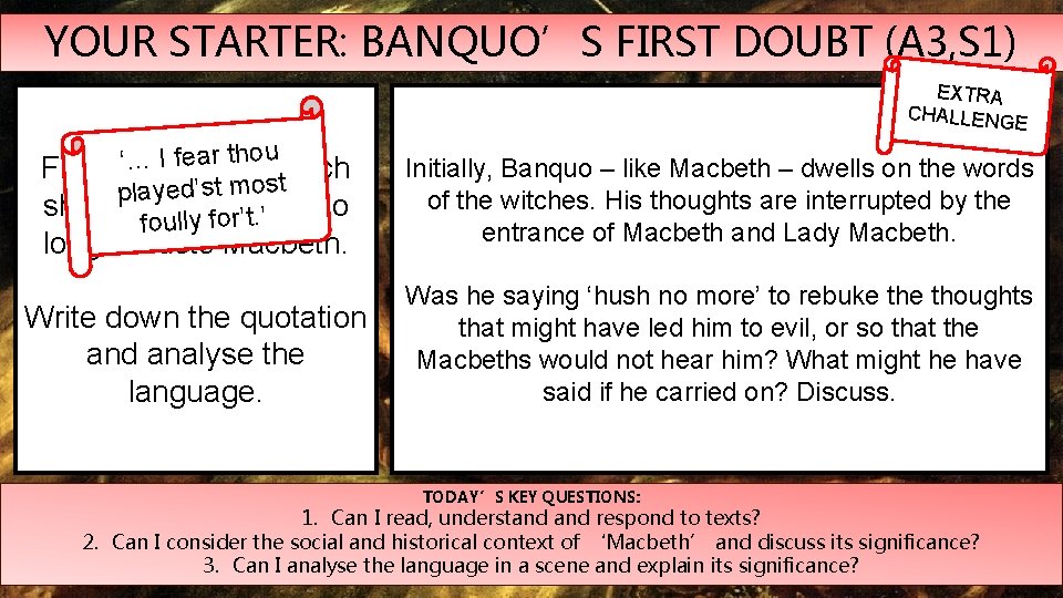 YOUR STARTER: BANQUO’S FIRST DOUBT (A 3, S 1) EXTRA CHALLENG E ar thou