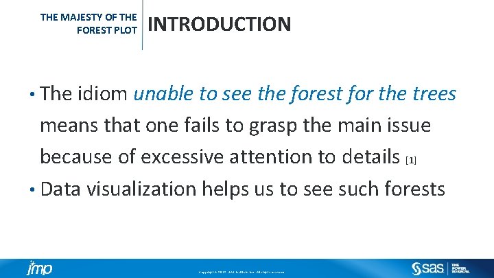 THE MAJESTY OF THE FOREST PLOT INTRODUCTION • The idiom unable to see the