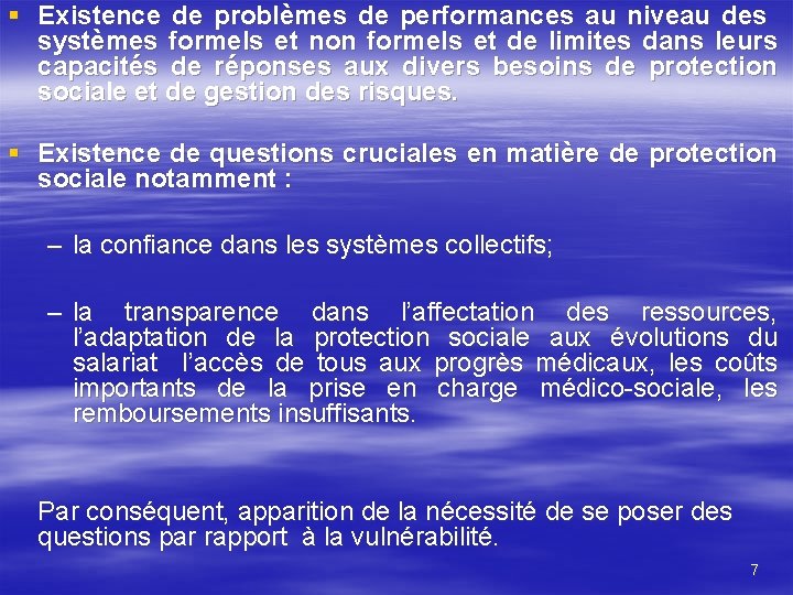 § Existence de problèmes de performances au niveau des systèmes formels et non formels