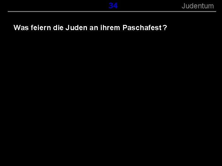 ( B+R-S 13/13 ) 034 Was feiern die Juden an ihrem Paschafest ? Judentum