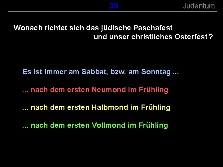 ( B+R-S 13/13 ) 036 Judentum Wonach richtet sich das jüdische Paschafest und unser