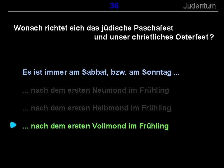 ( B+R-S 13/13 ) 036 Judentum Wonach richtet sich das jüdische Paschafest und unser