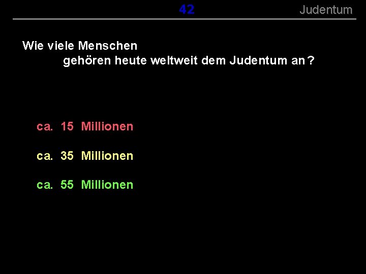 ( B+R-S 13/13 ) 042 Judentum Wie viele Menschen gehören heute weltweit dem Judentum