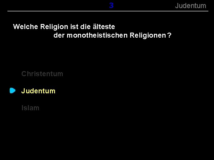 ( B+R-S 13/13 ) 053 Welche Religion ist die älteste der monotheistischen Religionen ?