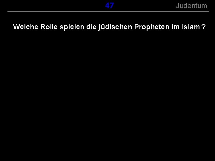 ( B+R-S 13/13 ) 147 Judentum Welche Rolle spielen die jüdischen Propheten im Islam