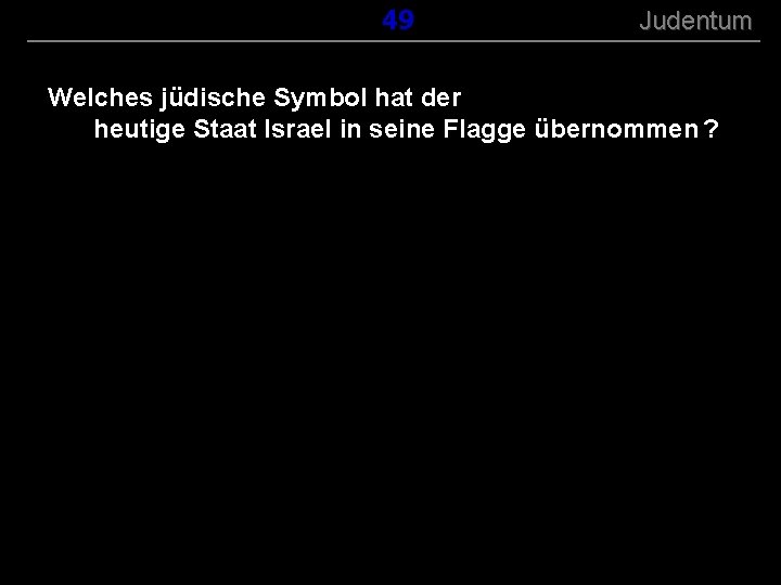 ( B+R-S 13/13 ) 149 Judentum Welches jüdische Symbol hat der heutige Staat Israel