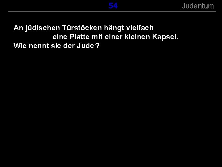 ( B+R-S 13/13 ) 154 An jüdischen Türstöcken hängt vielfach eine Platte mit einer