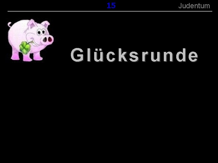 ( B+R-S 13/13 ) 015 Judentum Glücksrunde 