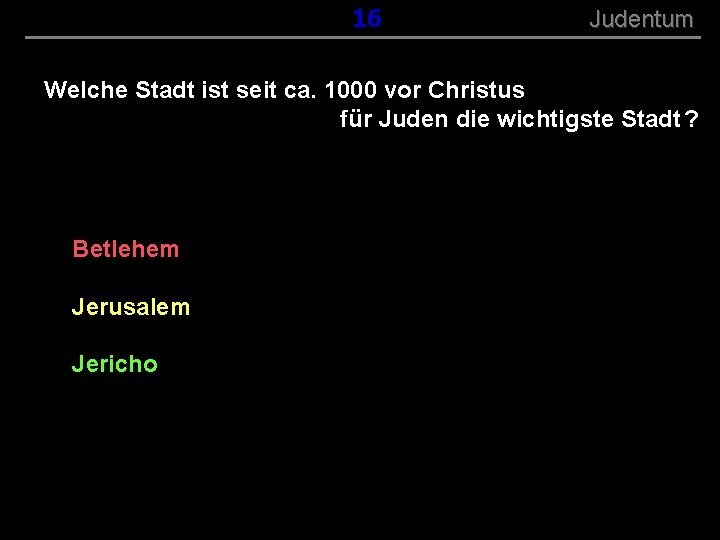 ( B+R-S 13/13 ) 016 Judentum Welche Stadt ist seit ca. 1000 vor Christus