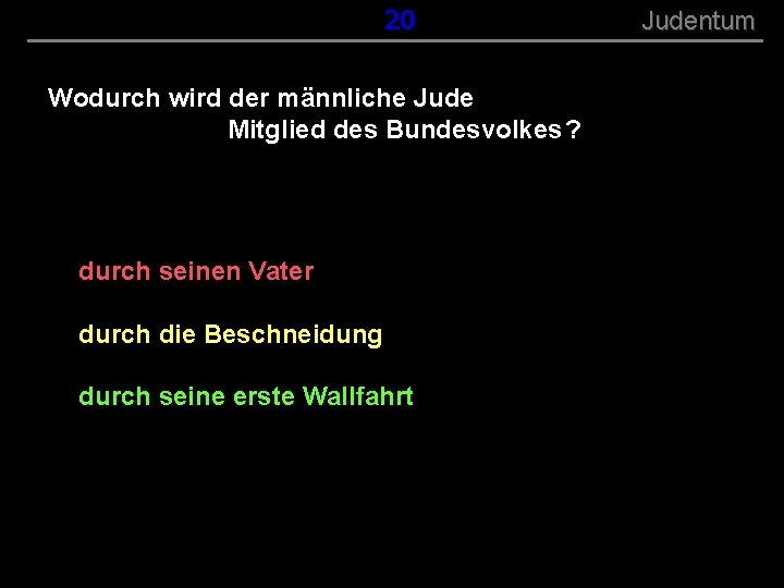 ( B+R-S 13/13 ) 020 Wodurch wird der männliche Jude Mitglied des Bundesvolkes ?