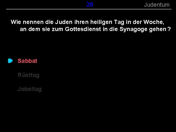 ( B+R-S 13/13 ) 026 Judentum Wie nennen die Juden ihren heiligen Tag in