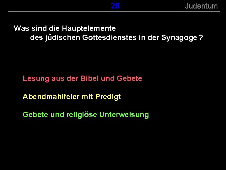 ( B+R-S 13/13 ) 028 Judentum Was sind die Hauptelemente des jüdischen Gottesdienstes in
