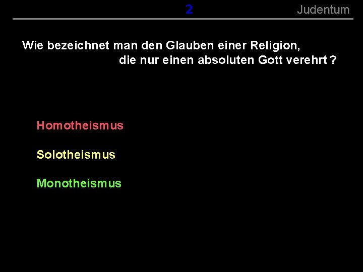 ( B+R-S 13/13 ) 002 Judentum Wie bezeichnet man den Glauben einer Religion, die