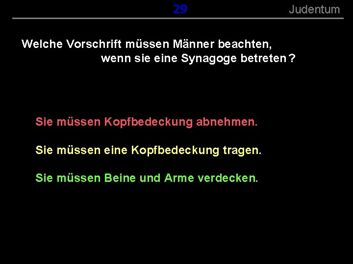 ( B+R-S 13/13 ) 029 Judentum Welche Vorschrift müssen Männer beachten, wenn sie eine