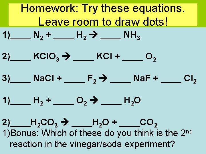 Homework: Try these equations. Leave room to draw dots! 1)____ N 2 + ____