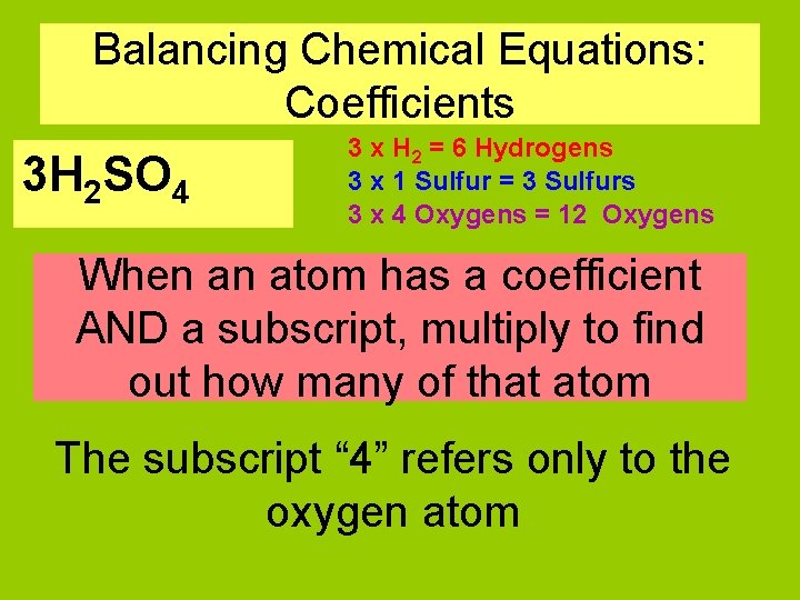 Balancing Chemical Equations: Coefficients 3 H 2 SO 4 3 x H 2 =