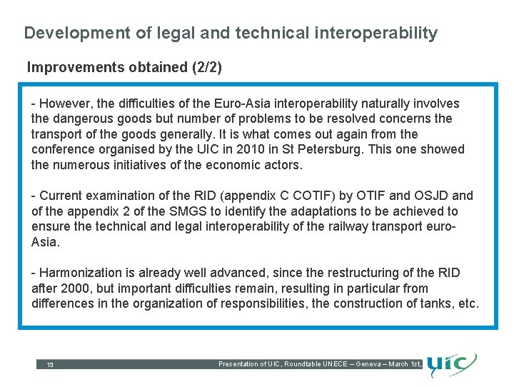 Development of legal and technical interoperability Improvements obtained (2/2) - However, the difficulties of