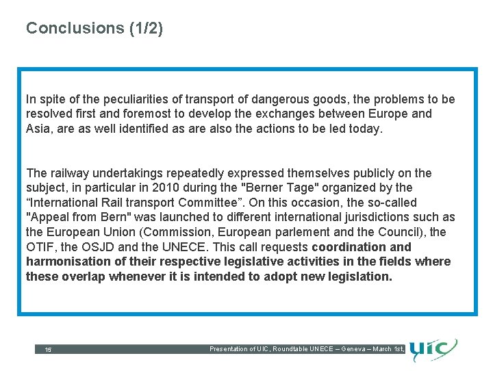 Conclusions (1/2) In spite of the peculiarities of transport of dangerous goods, the problems