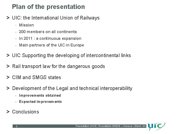 Plan of the presentation > UIC: the International Union of Railways - Mission -