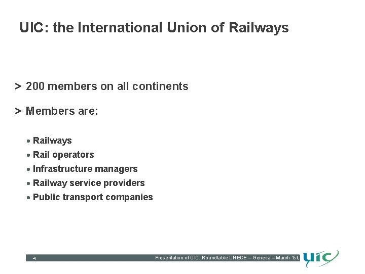UIC: the International Union of Railways > 200 members on all continents > Members