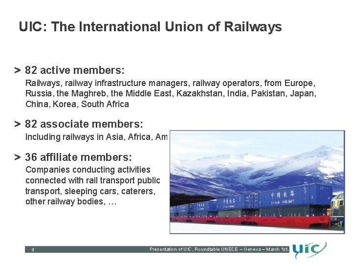 UIC: The International Union of Railways > 82 active members: Railways, railway infrastructure managers,
