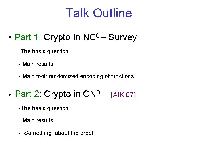 Talk Outline • Part 1: Crypto in NC 0 – Survey -The basic question