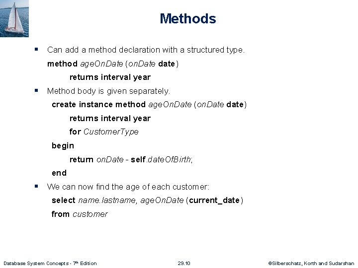 Methods § Can add a method declaration with a structured type. method age. On.