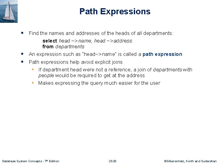 Path Expressions § Find the names and addresses of the heads of all departments: