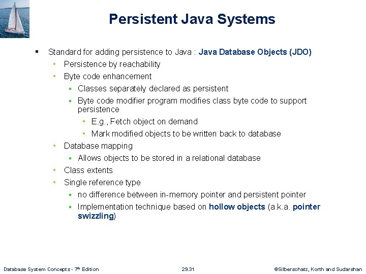Persistent Java Systems § Standard for adding persistence to Java : Java Database Objects