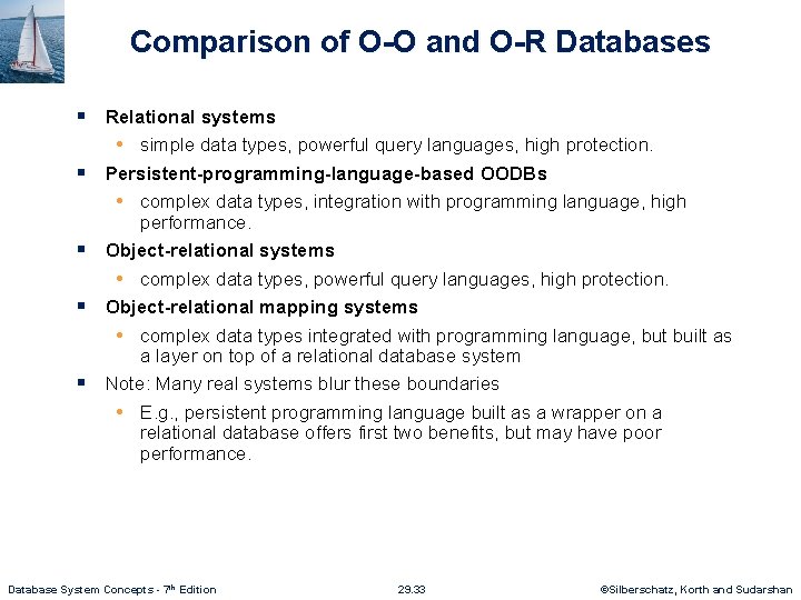 Comparison of O-O and O-R Databases § Relational systems • simple data types, powerful
