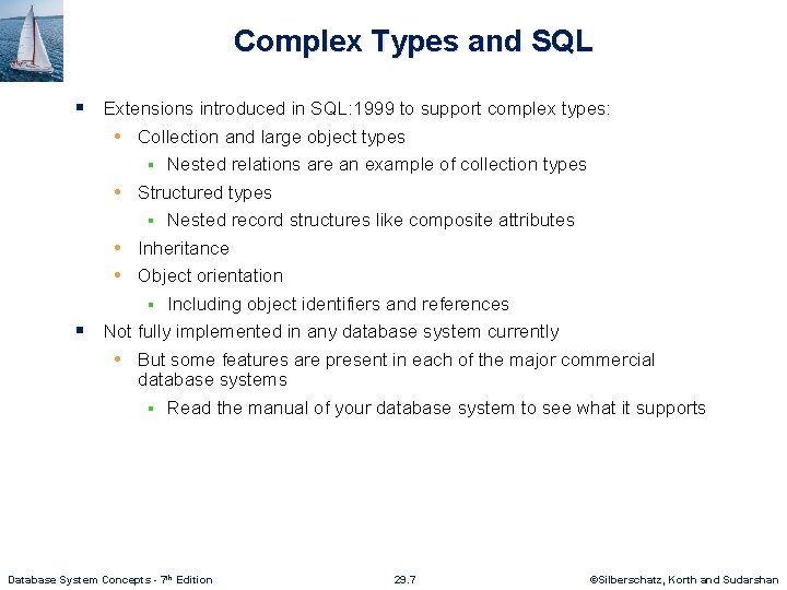 Complex Types and SQL § Extensions introduced in SQL: 1999 to support complex types: