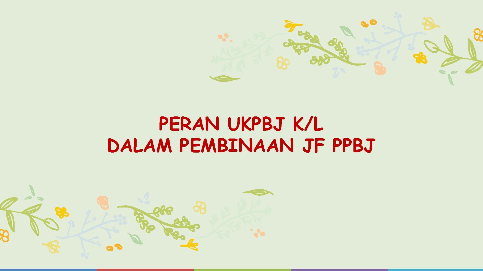 PERAN UKPBJ K/L DALAM PEMBINAAN JF PPBJ 