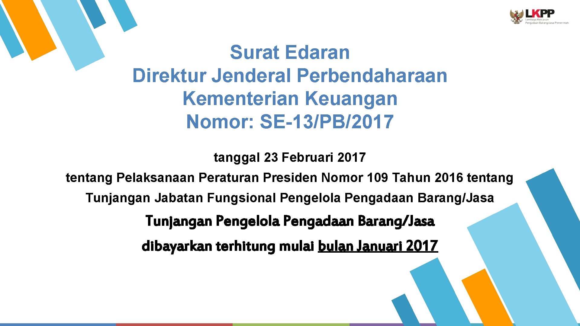 Surat Edaran Direktur Jenderal Perbendaharaan Kementerian Keuangan Nomor: SE-13/PB/2017 tanggal 23 Februari 2017 tentang