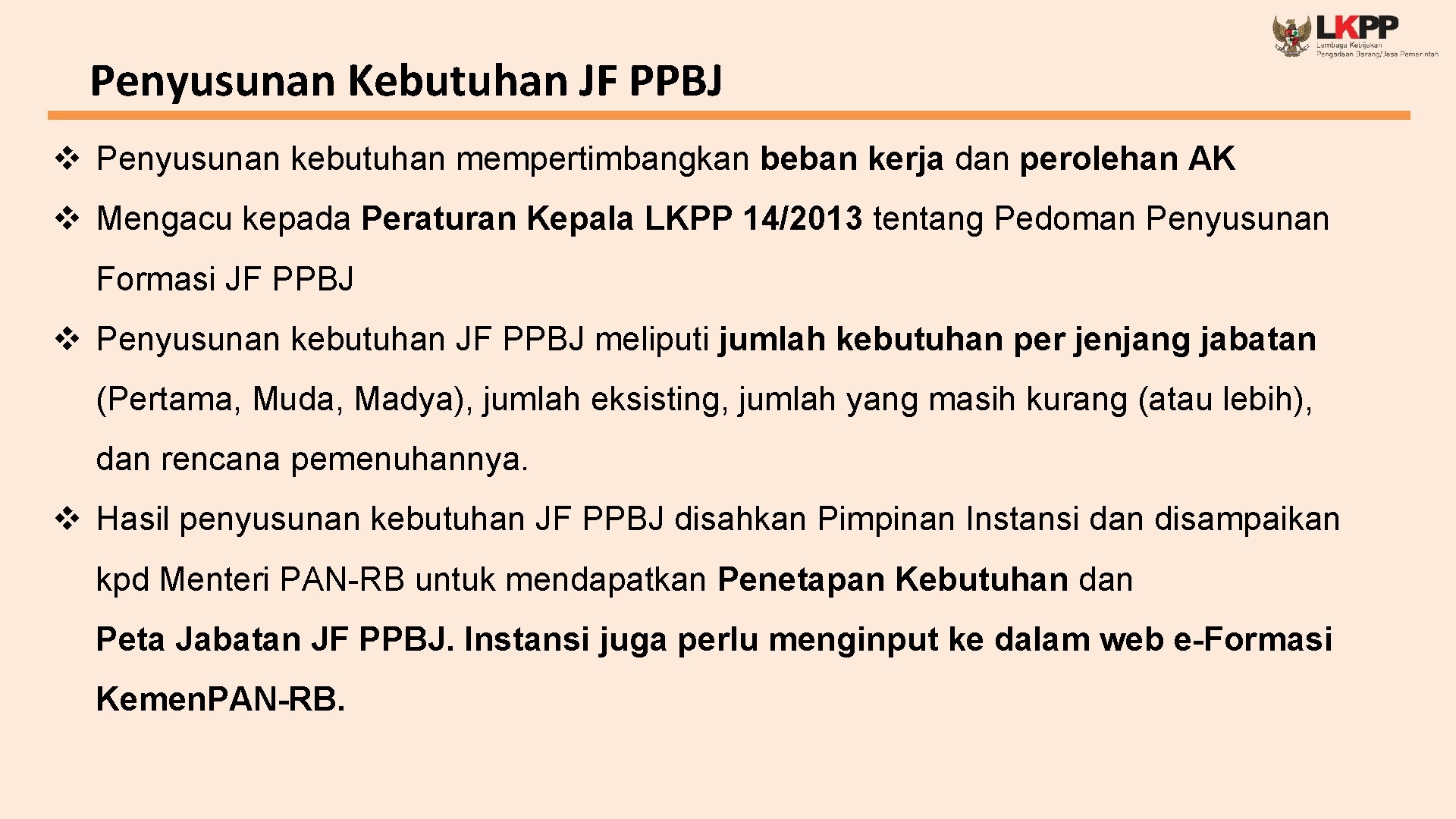 Penyusunan Kebutuhan JF PPBJ v Penyusunan kebutuhan mempertimbangkan beban kerja dan perolehan AK v